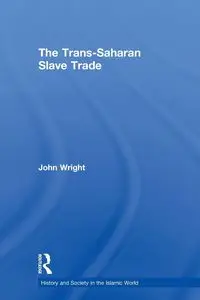 The Trans-Saharan Slave Trade - John Wright