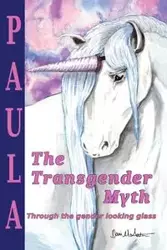 The Transgender Myth - Paula Overby Mirare