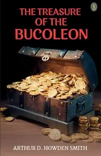 The Treasure Of The Bucoleon - Arthur D. Smith Howden