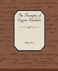 The Triumphs of Eugene Valmont - Robert Barr