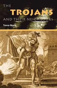 The Trojans & Their Neighbours - Bryce Trevor