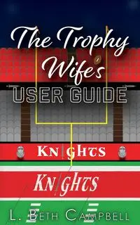 The Trophy Wife's User Guide - Beth Campbell L.