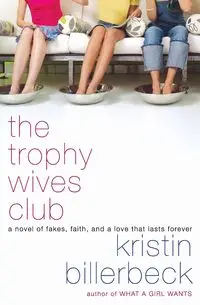 The Trophy Wives Club - Kristin Billerbeck