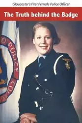 The Truth behind the Badge - Pamela Robinson