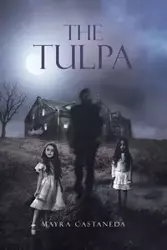 The Tulpa - Mayra Castaneda