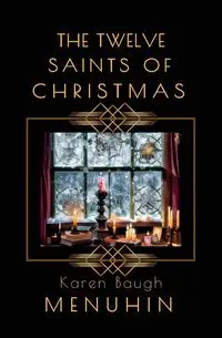 The Twelve Saints of Christmas - karen Menuhin Baugh