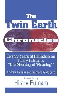 The Twin Earth Chronicles - Andrew Pessin