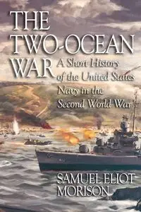 The Two-Ocean War - Samuel Morison Eliot