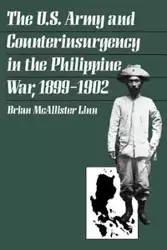 The U.S. Army and Counterinsurgency in the Philippine War, 1899-1902 - Linn Brian McAllister