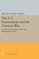 The U.S. Government and the Vietnam War - William Conrad Gibbons