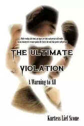 The Ultimate Violation - Scone Kurtess Lief