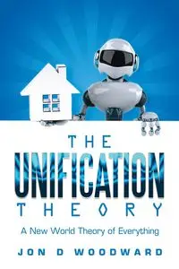 The Unification Theory - Jon Woodward D