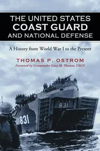 The United States Coast Guard and National Defense - Thomas P. Ostrom