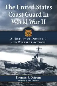 The United States Coast Guard in World War II - Thomas P. Ostrom