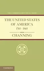 The United States of America 1765 1865 - Edward Channing