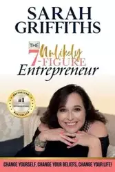 The Unlikely 7-Figure Entrepreneur - Sarah Griffiths