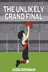 The Unlikely Grand Final - Denman Judd