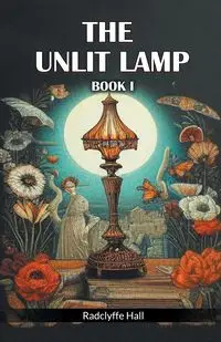 The Unlit Lamp Book I - Hall Radclyffe