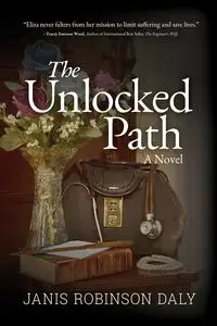 The Unlocked Path - Janis Daly Robinson