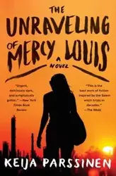 The Unraveling of Mercy Louis - Parssinen Keija