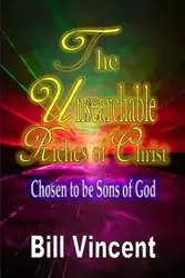 The Unsearchable Riches of Christ - Vincent Bill