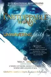 The Unstoppable Woman Of Unwavering Faith - Nella Chikwe