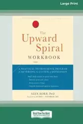 The Upward Spiral Workbook - Alex Korb