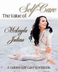 The Value of Self-Care - Julian Mckayla