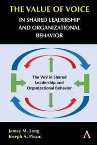 The Value of Voice in Shared Leadership and Organizational Behavior - Long Jamey M.