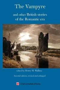 The Vampyre and other British stories of the Romantic era - Wallace Henry M