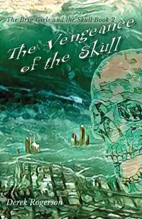 The Vengeance of the Skull - Derek Rogerson