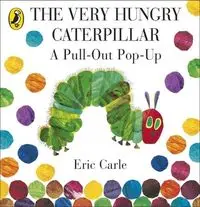 The Very Hungry Caterpillar: a Pull-out Pop-up - Eric Carle