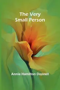 The Very Small Person - Donnell Annie Hamilton