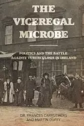 The Viceregal Microbe - Frances Carruthers Dr.