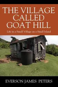 The Village Called Goat Hill - James Peters Everson