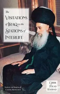 The Visitations of Iraq to the Stations of Interlife - Fouad Haddad Shaykh Gibril