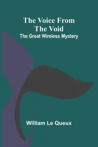 The Voice from the Void - Le William Queux