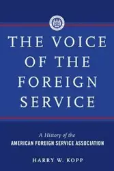 The Voice of the Foreign Service - Harry Kopp W