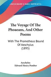 The Voyage Of The Phoaeans, And Other Poems - Aeschylus