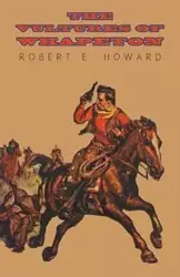 The Vultures of Whapeton - Howard Robert E.