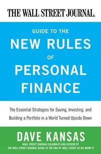 The Wall Street Journal Guide to the New Rules of Personal Finance - Dave Kansas