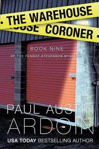 The Warehouse Coroner - Paul Austin Ardoin