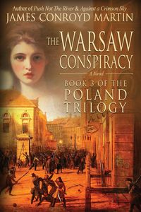 The Warsaw Conspiracy (The Poland Trilogy Book 3) - Martin James Conroyd