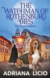 The Watchman of Rothenburg Dies - Adriana Licio