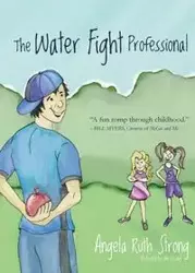 The Water Fight Professional - Angela Ruth Strong