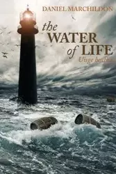 The Water of Life (Uisge beatha) - Daniel Marchildon