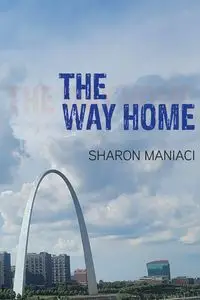 The Way Home - Sharon Maniaci