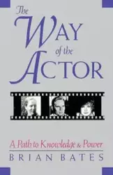 The Way of the Actor - Brian Bates