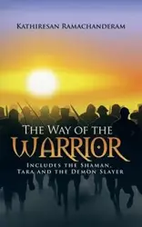 The Way of the Warrior - Ramachanderam Kathiresan