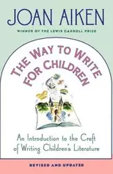 The Way to Write for Children - Joan Aiken